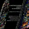 La Maîtrise de Reims, Sandrine Lebec & Ensemble Lyrique Champagne Ardenne - La Maîtrise de Reims chante sa cathédrale